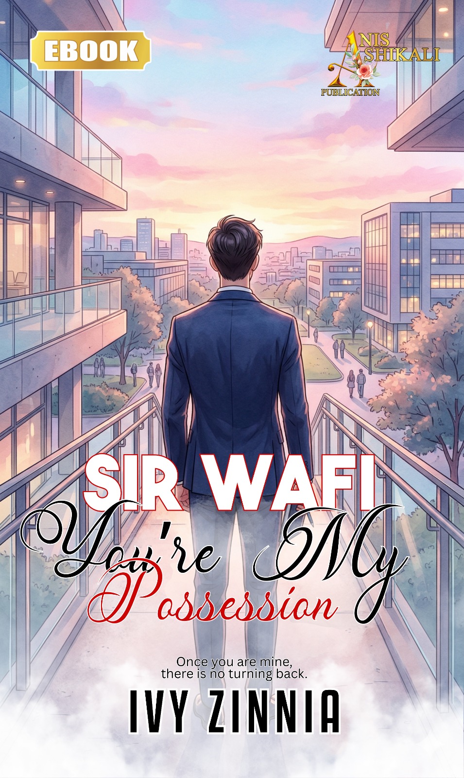 SIR WAFI : YOU'RE MY POSSESSION (IVY ZINNIA)